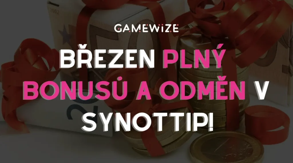 SynotTip - Březen plný bonusů a odměn!