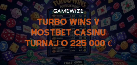 Turbo Wins v Mostbet kasinu – turnaj o 225 000 €